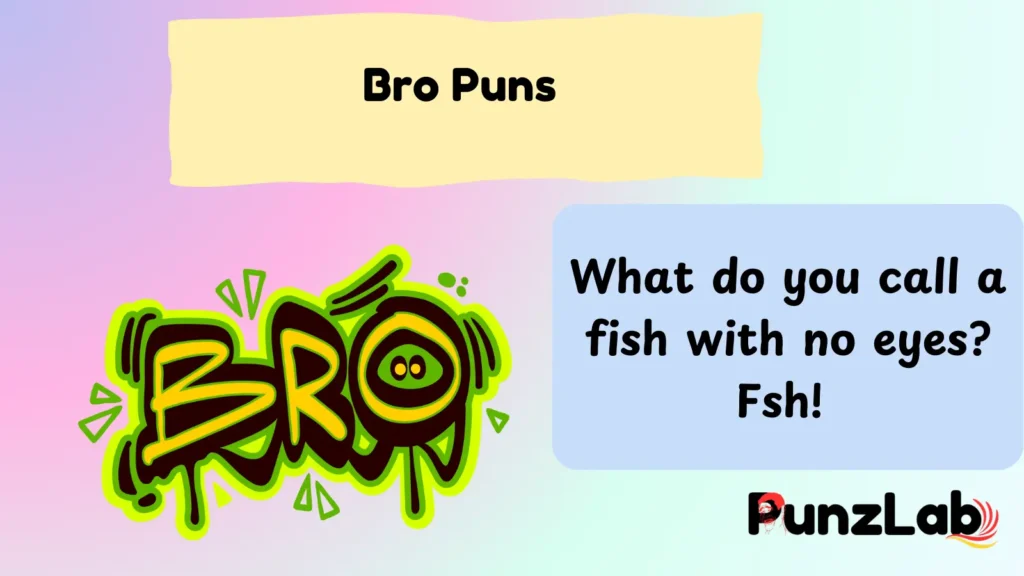 Bro Puns