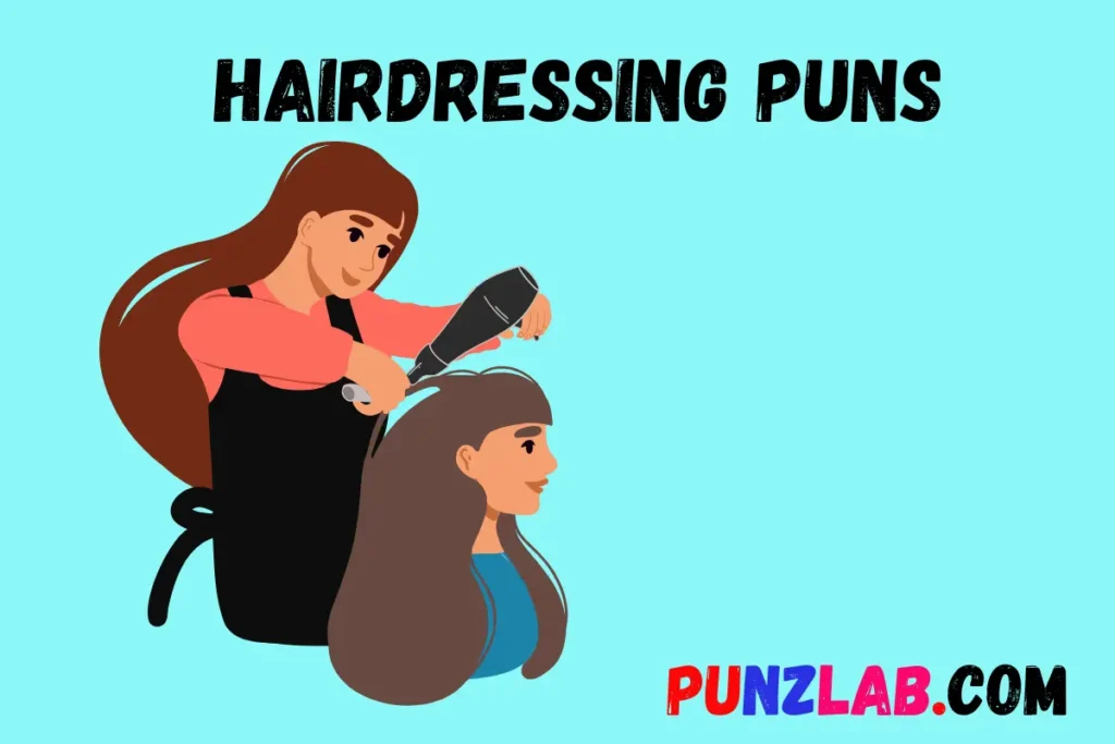 Hairdressing Puns
